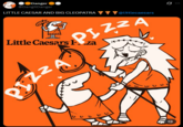 Danger @DangitDanger LITTLE CAESAR AND BIG CLEOPATRA @littlecaesars LE LE LE LE PIZZA Little Caesars za Ø... www PIZZ IE