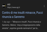 AGIX AGI https://www.agi.it Contro di me insulti minacce, Pucci rinuncia a Sanremo 1 day ago - "Minacce e insulti", Pucci rinuncia a Sanremo. Meloni, "stop al doppiopesismo della sinistra" ; esprime grande rammarico” per la...