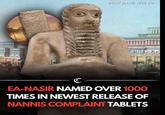 POST DATE: 1750 BC C EA-NASIR NAMED OVER 1000 TIMES IN NEWEST RELEASE OF NANNIS COMPLAINT TABLETS