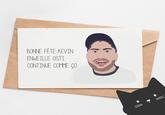 BONNE FÊTE KEVIN ENWEILLE OSTI CONTINUE COMME ÇO
