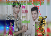 imgflip.com Friendship ended with MUDASIR Now SALMAN is my best friend
