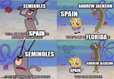 SEMINOLES TELL HIM OFF SPAIN B! ASSERT YOURSELF! S SPAIN ANDREW JACKSON THAT'S MY ICFLORIDATE SEMINOLES ANDREW JACKSON SPAIN imgrGREAT NOW LET IM HAVE IT! YOU CAN HAVE IT!