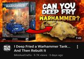 MATURE WARHAMMER 40,000 SPACE MARINES RAZORBACK WARHAMMER CAN YOU DEEP FRY WARHAMMER? MINI AXE CRAFTS I Deep Fried a Warhammer Tank... And Then Rebuilt It MiniAxeCrafts 9.7K views 3 days ago 7:43 O