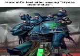 How mf's feel after saying "Hydra dominatus". made with mematic