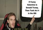 145577 If Funny Valentine is Donald Trump, Then Tusk Act 4 is the IRS and that's a fact