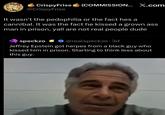 CrispyFrise (COMMISSION... X.com @CrispyFrise It wasn't the p--------- or the fact hes a cannibal. It was the fact he kissed a grown ass man in prison, yall are not real people dude speckzo ❤ @realspeckzo. 3d Jeffrey Epstein got herpes from a black guy who kissed him in prison. Starting to think less about this guy.