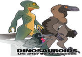 DINOSAUROIDS Life after the Cretaceous