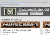 Uhave been playing.m CourseMediocre7998 Submissions Comments - Score: 1 at Mon, Jul 21, 2025 9:30 AM Add me in counterstring32 my gt Context CounterString32 Games Played Gamerscore 1,585 28 Game History MINECRAFT M Minecraft for Android Last played 1 day ago Android Min Last pla PC