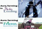 Aura farming in Solo Leveling Aura farming in Frieren Beyond Journey's End