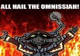 ALL HAIL THE OMNISSIAH! E