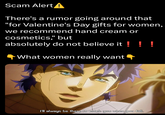 Scam Alert! There's a rumor going around that "for Valentine's Day gifts for women, we recommend hand cream or cosmetics," but absolutely do not believe it! ! ! What women really want I'll always be there to catch you when you fall.