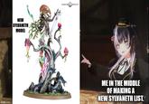 NEW SYLVANETH MODEL WARHAMMER COMMUNITY imgflip.com ME IN THE MIDDLE OF MAKING A NEW SYLVANETH LIST.