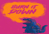 BURN IT DOWN TJN