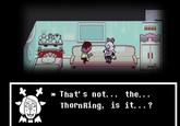 XO * That's not... the... ThornRing, is it...?