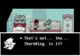 * That's not... the... ThornRing, is it?