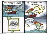 I'VE FINALLY FOUND IT... AFTER 15 YEARS THE SCROLL OF TRUTH! QANON A Robotatertot comics You never wanted to "protect kids". You wanted for MONSTERS to be on BOTH SIDES to justify supporting monsters QANON NYEHHH imgflip.com W QANON