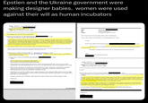 Epstien and the Ukraine government were making designer babies. women were used against their will as human incubators From: "jeffrey E." <jeevacation@gmail.com> To: Bryan Bishop < Subject: Re: Designer babies Date: Sun, 22 Jul 2018 15:35:41 +0000 i cant program but iam not bad at structuring :) On Sun, Jul 22, 2018 at 5:33 PM, Bryan Bishop - How about Wednesday August 2nd @ 4pm EST? wrote: Sounds like you could be the first investor as long as absolute anonymity is kept. I have always envisioned there would be anonymity requirements about babies-- we can't publicly identify who these are or their parents or benefactors, it would brand the child as (essentially, and sadly) a freak for life in the media. So I had always assumed the investor would need absolute anonymity, for these kinds of products. So the financial structure needs to be designed with these details in mind. Let's discuss these issues in early August when you're back in the game. Austin has been advising me on this, and it's an open question whether he will be involved in designer babies in terms of his personal interest, happy to do our next call with or without him. Noticed he wasn't oc'd On Sat, Jul 21, 2018 at 4:01 PM. jeffrey E. <jeevacation@gmail.com> wrote: im traveling in mid cast until the 1st. lets do it after that. i have no issue with investing the problem is only if i am seen to lead. On Sat, Jul 21, 2018 at 10:50 PM, Bryan Bishop < Jeffrey, Here is a deck about my designer baby project: http://diyhpl.us/-bryan/designer-babies-deck.pdf wrote: I have talked with Austin again, and we have a series of questions about how serious you are about wanting this, and what the ground rules are for me even exploring this with you and getting to next steps. Most of these questions are around your requirements for secrecy and privacy, specifically regarding reputational risk and also any financial involvement. I think there would also need to be some understanding about goals and feasibility of different results. I think that one way this could be done is under the banner of my designer babies project, since the other deliverable is similar and shares so many of the same procedures and lab requirements. This might offer a sufficient level of deniability. I propose another call on Monday in the afternoon to discuss these issues, please propose a time. Thank you. Bryan EFTA0100484 From: Sent To: Subject: Bryan Bishop Monday, August 13, 2018 3:04 PM jeffrey E: Bryan Bishop Re: Designer babies (use of funds) OK, I am back in the US on late Tuesday, back in action on Wednesday. On Sun Aug 5, 2018 at 9:44 AM, jeffrey E. <jeevacation@gmail.com> wrote: no rush On Sun, Aug 5, 2018 at 10:31 AM, Bryan B-shop - > wrote: Attached is the doc you requested, it's the "use of funds" spreadsheet for the designer baby and human cloning company. Next steps: I am happy to hop on another call, or I could take a trip to meet you in person? Bryan http://heybryan.org/ <http://heyb-yan.org/> From: "jeffrey E." <jeevacation@gmail.com> To: Bryan Bishop - Subject: Re: Designer babies (use of funds) Date: Sun, 05 Aug 2018 14:44:01 +0000 no rush On Sun, Aug 5, 2018 at 10:31 AM, Bryan Bishop d wrote: Attached is the doc you requested, it's the "use of funds" spreadsheet for the designer baby and human cloning company. This gets us out of our self-funded "garage biology" phase to the first live birth of a human designer baby, and possibly a human clone, within 5 years. Once we reach the first birth, everything changes and the world will never be the same again, much less the future of the human species. Attached doc shows -$1.7m/year for up to 5 years+ Sim for lab setup. (-$9.5m to fund 5 years, S6m for 3 years). Next steps: I am happy to hop on another call, or I could take a trip to meet you in person? And if you have any thoughts about what I might be missing, or whether this is a reasonable estimate to get to the first live birth, then I would really appreciate any feedback you have. I am traveling in Lithuania for Aug 7-14 and I'll probably be unreachable during that time. Google Docs version here (same file): Thank you. Bryan