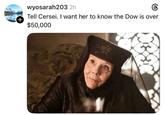 + wyosarah203 2h Tell Cersei. I want her to know the Dow is over $50,000