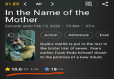 S1.E5< All > 88 In the Name of the Mother • Episode aired Feb 15, 2026 TV-MA 37m Action 8 Adventure Dran Dunk's mettle is put to the test in the brutal trial of seven. Years earlier, Dunk finds himself drawn to the promise of a new future. 10.0/10 5.3K 10/10