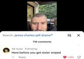 Search: james charles pdf drama 718 comments AB Ayad Following Here before you get sister sniped 1d Reply 1,085