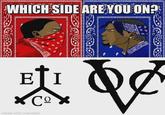 WHICH SIDE ARE YOU ON? 00000000000000000000000000000000 800000000000000 000000000000 0000000000000000000 10000000 EI made with mematic Co фест