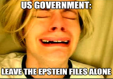 US GOVERNMENT: LEAVE THE EPSTEIN FILES ALONE