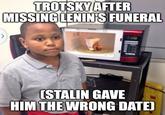 TROTSKY AFTER MISSING LENIN'S FUNERAL [STALIN GAVE ON HIM THE WRONG DATE)