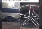 Can't afford 20" rims? No problem.