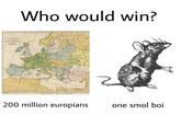 Who would win? EUROPE CHARLES GREAT $14 NA Exxiss S.. 200 million europians one smol boi