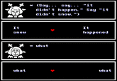 It snew * (Say... say... "it didn't happen." Say "it didn't snow. ") 国 ** what It happened what what