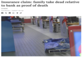 Insurance claim: family take dead relative to bank as proof of death CHAOS Post Reporter | Updated 1 day ago FX in O