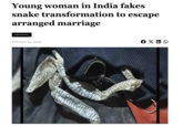 Young woman in India fakes snake transformation to escape arranged marriage TRENDING February 14, 2026 X in
