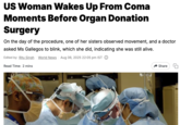 US Woman Wakes Up From Coma Moments Before Organ Donation Surgery On the day of the procedure, one of her sisters observed movement, and a doctor asked Ms Gallegos to blink, which she did, indicating she was still alive. Edited by: Ritu Singh World News Aug 06, 2025 22:05 pm IST 1 Read Time: 2 mins Share LUNTEC