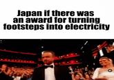 A meme captioned, "japan if there was an award for turning footsteps into electricity." It shows Aaron Paul standing up to accept an award.