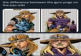 the difference between the gyro.pngs on the jojo wiki Manga Anime 2010