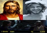 I think han IS Lord