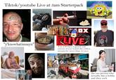Tiktok/youtube Live at 3am Starterpack SKINS crackhead philo DEA AKEAMER EAT AGAI "y'knowhatimsayn" OX LIVE You will have a grand mal seizure if you watch the roblox stream for more than 10 secs. TRUMP gettyimages the one person who actually has a hobby and they suck