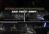 With these new battle droids we've built for you, you'll have the finest army in the galaxy SAID FINEST ARMY: You said we'd be safe back here. Come on. There's three of us, and only one of him. u/Puzzleheaded_Step468 It won't matter.