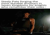 Steely Pate forging the most durable armours in Seven Kingdoms for knights who remember their vows:
