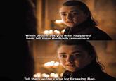 When people ask you what happened here, tell them the North remembers. gameofthronesscenes Tell them winter came for Breaking Bad.