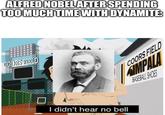 ALFRED NOBEL AFTER SPENDING TOO MUCH TIME WITH DYNAMITE: COORS FIELD I didn't hear no bell COORS FIELD SIMPALA BASEBALL SHOES
