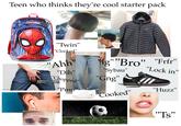 Teen who thinks they're cool starter pack 157505220 SPIDER-SENSE PRIORITY MAIL TRACKED NSURED 8 "Twin" "Clocked" "Ahh gettyimages Credit: wakila "Dih" "Chopped" "Pmo" ig" "Bro" "Frfr" "Sybau" "Gng" "Cooked" SAMBA "Lock in" "Huzz" "Ts"