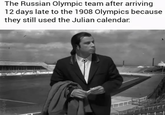 F-M-B-R The Russian Olympic team after arriving 12 days late to the 1908 Olympics because they still used the Julian calendar.