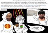 Among sultans and the general populace, "Turk" and "Turkish" became derogatory terms, used by the imperial elite for nomadic Turkic peoples and the Turkish-speaking peasants in Anatolia. [54] The Muslim inhabitants of Constantinople would have regarded the term "Turk" as insulting. [54] In the early modern period, many Ottoman Turks, especially those who lived in cities and were not part of the military or administration, self-identified as Romans (Rūmī, 9), as inhabitants of former Byzantine territory.[55] 36 Roman INDOCTRINATION MACHINE 36 CCC I... UNDERSTAND... I'M... NOT A Turk ..I'M... A Rūmī