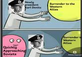 Newly president Karl Donitz Surrender to the Western Allies sidsapr Quickly Approaching Soviets imgflip.com Surrender to Western Allies A Adobe Express