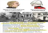 "Africa wuz just mud huts before colonization" "Incorrect" T In the 19th century the earth-and-stone palace of the Asantehene (king) of the Asante empire at the capital city of Kumasi covered some five acres (two hectares). It had many courtyards with verandas and open screens and more than 60 rooms with steep thatched roofs. The exterior walls of the palace were covered with rich embellishments in raised clay, patterns that may be related to Islamic calligraphy. Shrine