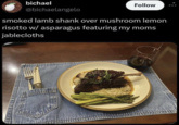 bichael Follow @bichaelangelo smoked lamb shank over mushroom lemon risotto w/ asparagus featuring my moms jablecloths AN