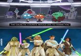 @JAKEBARTOK made with mématic THE GALACTIC COUNCIL WOULD LIKE TO THANK YOU