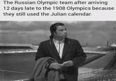 FM-B-R The Russian Olympic team after arriving 12 days late to the 1908 Olympics because they still used the Julian calendar.