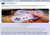 ⠀ Anonymous Time Extension T 02/23/25(Sun)01:35:59 No.703727649 @timeextension64 14 Percent Of North Americans Still Play Gaming Systems Released Before 2000. https://timeextension.com/news/2025/02/14-percent- still-play-gaming-systems-released-before-2000... 14-percent-of-north-americans- SUPER NINTENDO RECOURSE SELECT START TIME EXTENSION 1739744800557000.jpg 468 KB JPG >industry facing record layoffs >instead of buying games and supporting devs now when they need it most, Gamers are now turning their backs on devs and moving towards retro gaming How do we reverse this trend? This could literally cause the collapse of the entire western AAA gaming industry.
